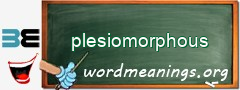 WordMeaning blackboard for plesiomorphous